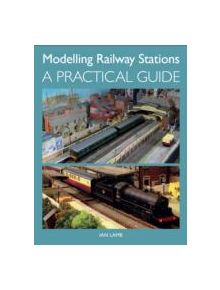 Modelling Railway Stations - 9781847979513