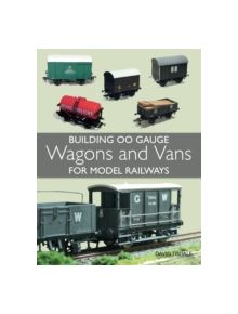 Building 00 Gauge Wagons and Vans for Model Railways - 9781847979834