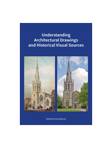 Understanding Architectural Drawings and Historical Visual Sources - 9781848023703