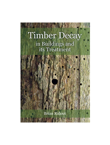 Timber Decay in Buildings and its Treatment - 9781848025394