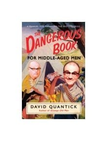 The Dangerous Book for Middle-Aged Men - 9781848092013