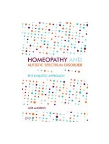 Homeopathy and Autism Spectrum Disorder - 9781848191686