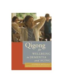 Qigong for Wellbeing in Dementia and Aging - 9527 - 9781848192539