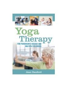 Yoga Therapy for Parkinson's Disease and Multiple Sclerosis - 9781848192997