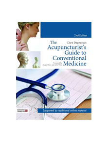 The Acupuncturist's Guide to Conventional Medicine, Second Edition - 9781848193024