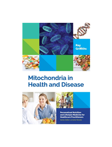 Mitochondria in Health and Disease - 9781848193321