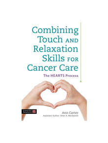 Combining Touch and Relaxation Skills for Cancer Care - 9781848193529