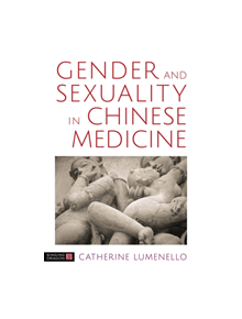 Gender and Sexuality in Chinese Medicine - 9527 - 9781848193796