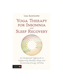 Yoga Therapy for Insomnia and Sleep Recovery - 9781848193918