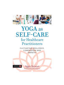 Yoga as Self-Care for Healthcare Practitioners - 9781848193963