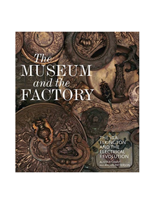 The Museum and the Factory - 12306 - 9781848222915