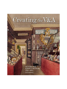 Creating the V&A - 9781848223493