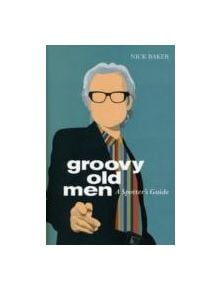 Groovy Old Men - 9781848310391