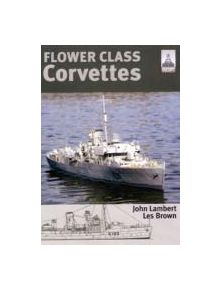 Flower Class Corvettes: Shipcraft Special - 9781848320642