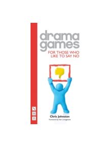 Drama Games for Those Who Like to Say No - 9781848420496