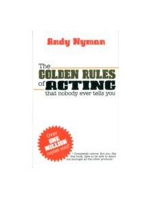 The Golden Rules of Acting - 9781848422537