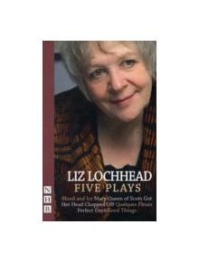 Liz Lochhead: Five Plays - 9781848422940