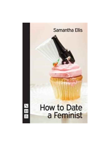 How to Date a Feminist - 9781848426177