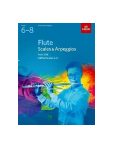 Flute Scales & Arpeggios, ABRSM Grades 6-8 - 9781848499034