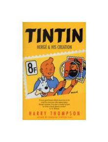 Tintin: Herge and His Creation - 9781848546721