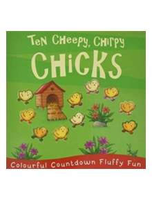 Ten Cheepy, Chirpy Chicks - 9781848574168