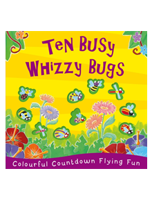 Ten Busy Whizzy Bugs - 9781848576957