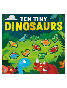 Ten Tiny Dinosaurs - 9781848576964