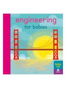 Engineering for Babies - 9781848578869