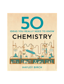 50 Chemistry Ideas You Really Need to Know - 9781848666672