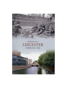 Leicester Through Time - 9781848682528