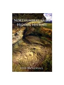 Northumberland's Hidden History - 9781848683686