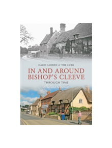 In & Around Bishops Cleeve Through Time A Second Selection - 9781848685406