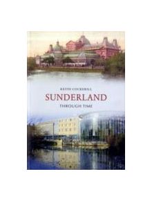 Sunderland Through Time - 9781848685765