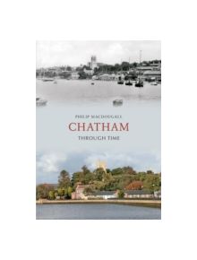 Chatham Through Time - 9781848686359