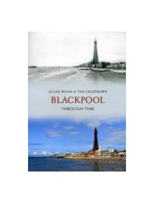 Blackpool Through Time - 9781848686625