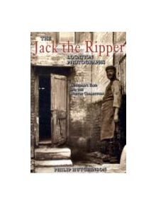 The Jack the Ripper Location Photographs - 9781848687844