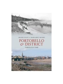 Portobello & District Through Time - 9781848688056