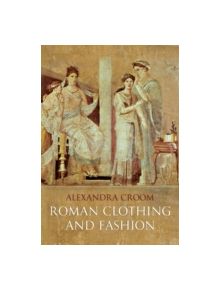 Roman Clothing and Fashion - 9781848689770