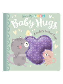 You're My Baby: Baby Hugs - 9781848698802