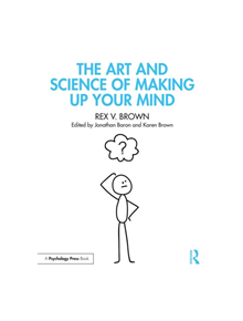 The Art and Science of Making Up Your Mind - 9781848726574