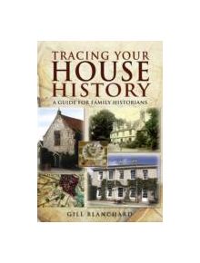 Tracing Your House History - 9781848842540