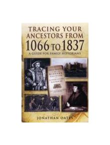 Tracing Your Ancestors from 1066 to 1837: A Guide for Family Historians - 9781848846098