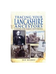 Tracing Your Lancashire Ancestors - 9781848847446