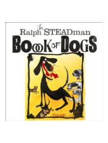 The Ralph Steadman Book of Dogs - 9781848876750