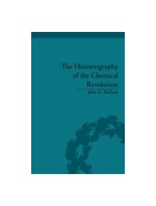 The Historiography of the Chemical Revolution - 9781848930308