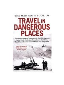 The Mammoth Book of Travel in Dangerous Places - 9781849013116