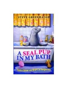 A Seal Pup in My Bath - 9781849013390