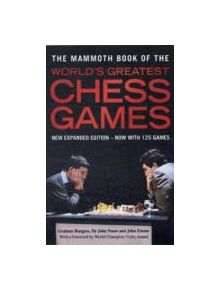 The Mammoth Book of the World's Greatest Chess Games - 9781849013680