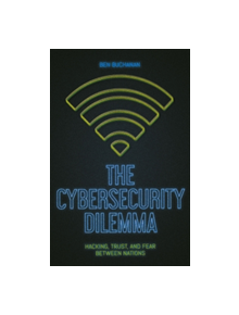 The Cybersecurity Dilemma - 9781849047135