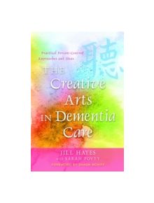 The Creative Arts in Dementia Care - 9527 - 9781849050562